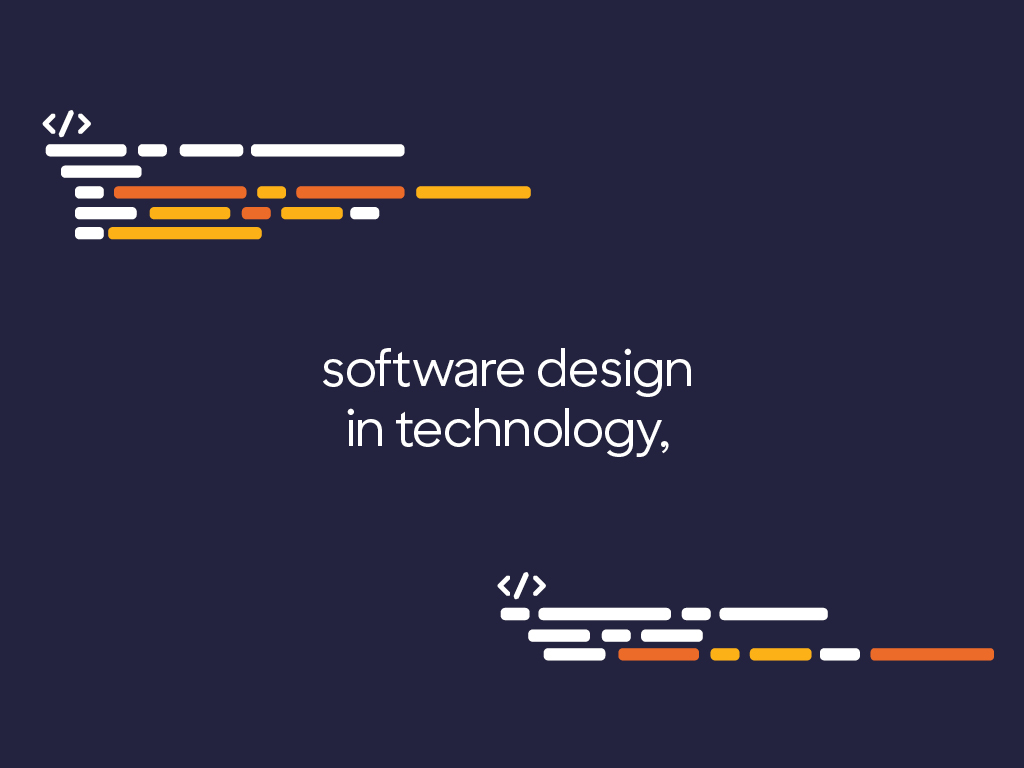 Software design in technology