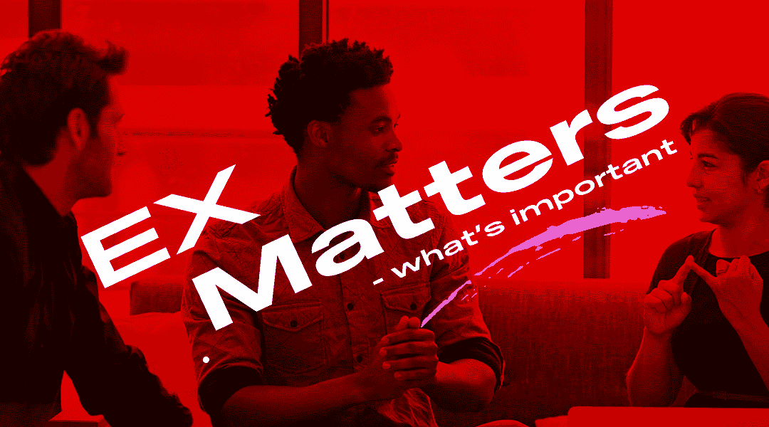 EX Matters – what’s important