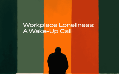 Workplace Loneliness: A Wake-Up Call